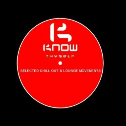 VA - Know Thyself Selected Chill Out & Lounge Movements (2013)