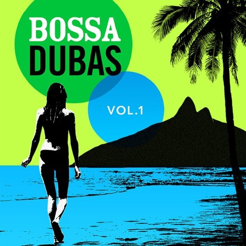 Bossa Dubas Vol.1 - Samba &#201; Tudo (2013)