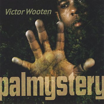 Victor Wooten - Palmystery (2008) Victor Wooten - Palmystery (2008)