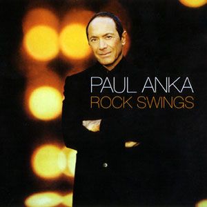 Paul Anka - Rock Swings (2005)
