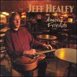 The Jeff Healey Band - Among Friends (2002)