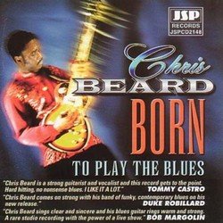 Chris Beard - Born To Play The Blues (2005) Chris Beard - Born To Play The Blues (2005)