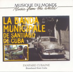 La Banda Municipale de Santiago de Cuba - Fanfare