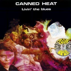 Canned Heat - Livin' The Blues (1968) Canned Heat - Livin' The Blues (1968)
