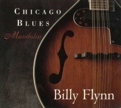 Billy Flynn - Chicago Blues Mandolin (2005)
