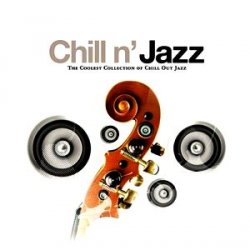 Chill N' Jazz The Coolest Collection Of Chill Out