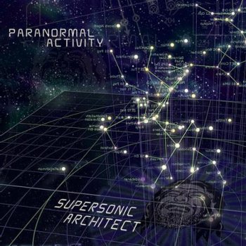 Paranormal Activity - Supersonic Architect (08.04.2010) Paranormal Activity - Supersonic Architect (08.04.2010)