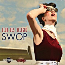 Club des Belugas - Swop (2008)