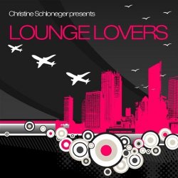 Christine Schloneger Presents Lounge Lovers (For