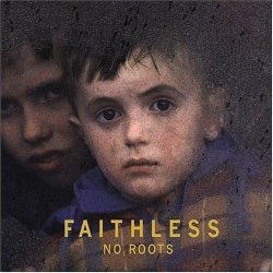 Faithless - No Roots (2004)