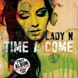 Lady N - Time A Come (2010) Lady N - Time A Come (2010)
