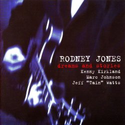 Rodney Jones - Dreams And Stories (2005)