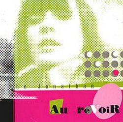 Le Jonathan - Au Revoir (2004)