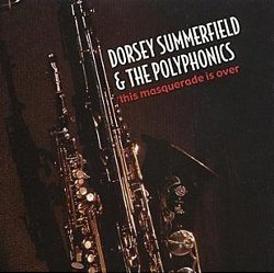 Dorsey Summerfield & the Polyphonics - This