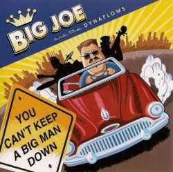 Big Joe and the Dynaflows - You Can't Keep A Big