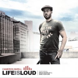 Cameron Mizell - Life Is Loud (2007)