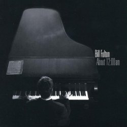 Bill Fulton - About 12.00am (2009)