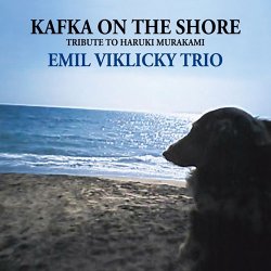Emil Viklicky Trio - Kafka On The Shore: Tribute