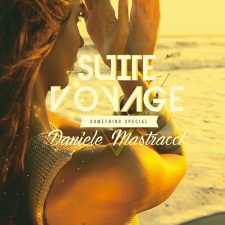 Daniele Mastracci - Suite Voyage Something Special (2015)Daniele Mastracci - Suite Voyage Something Special (2015)