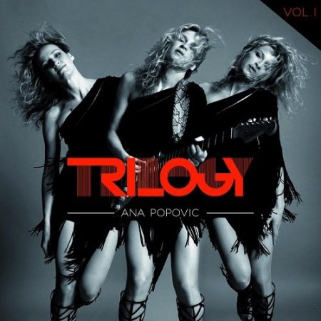 Ana Popovic - Trilogy (2016)