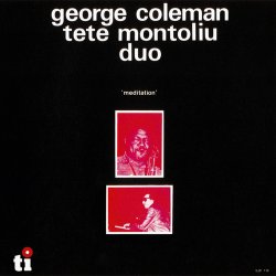 George Coleman & Tete Montoliu Duo - Meditation