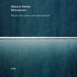 Glauco Venier - Miniatures: Music For Piano And