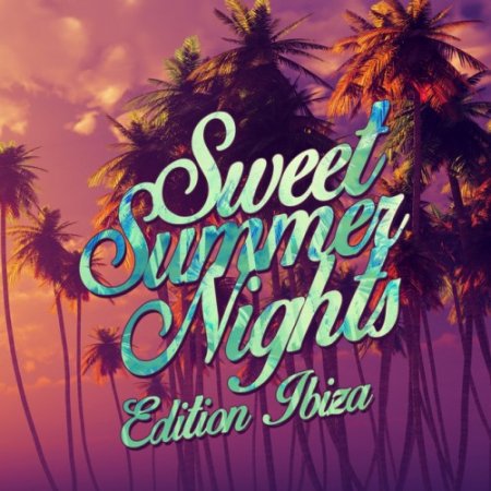 VA - Sweet Summer Nights: Edition Ibiza (2016)