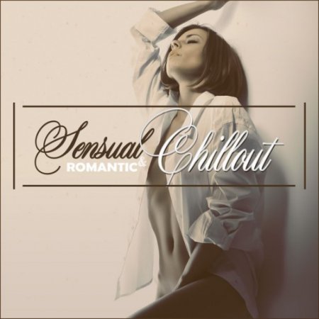 VA - Sensual and Romantic Chillout: 25 Soft Lounge Tracks (2016)