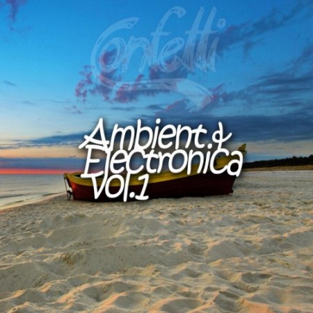 Label: Confetti  Жанр: Downtempo, Chillout,