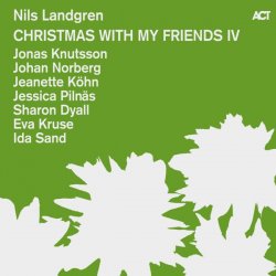 Nils Landgren - Christmas With My Friends IV