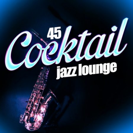 VA - 45 Cocktail Jazz Lounge (2017)