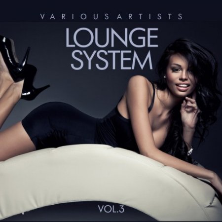 VA - Lounge System Vol.3 (2017)