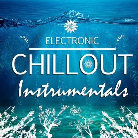 VA - Electronic Chillout Instrumentals (2017)