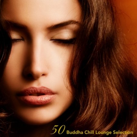 VA - 50 Buddha Chill Lounge Selection: Compiled by Shadesgrey Dj (2017)