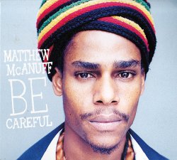 Matthew Mcanuff - Be Careful (2013)