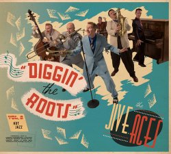 The Jive Aces - Diggin' The Roots Vol. 2: Hot
