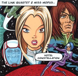 Link Quartet & Miss Modus - Hotel Constellation