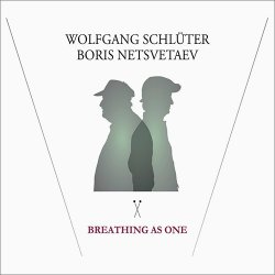 Wolfgang Schluter & Boris Netsvetaev - Breathing