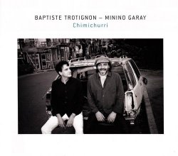 Baptiste Trotignon & Minino Garay - Chimichurri