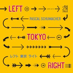 Pascal Schumacher - Left Tokyo Right (2015)