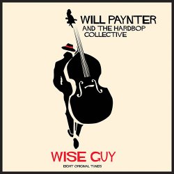 Will Paynter & The Hardbop Collective - Wise Guy