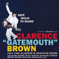 Clarence “Gatemouth” Brown - Gate Walks to Board: