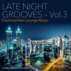 Late Night Grooves Vol. 3 - Cosmopolitan Lounge