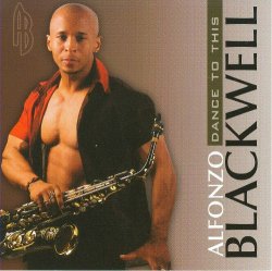 Alfonzo Blackwell - Dance To This (2008)