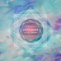 Antiloops - Lucid Dream (2017) [Hi-Res]