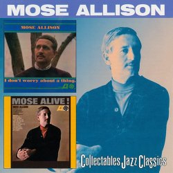 Mose Allison - I Don't Worry About A Thing & Mose