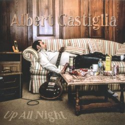 Albert Castiglia - Up All Night (2017)
