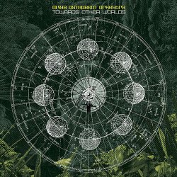 Ariya Astrobeat Arkestra - Towards Other Worlds