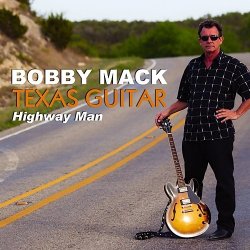 Bobby Mack - Texas Guitar (Highway Man) (2014)