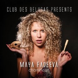 Club des Belugas presents Maya Fadeeva -